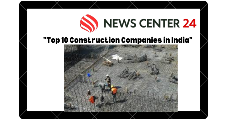 Top 10 construction company in India