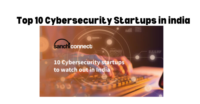 Top 10 Cybersecurity Startups in india