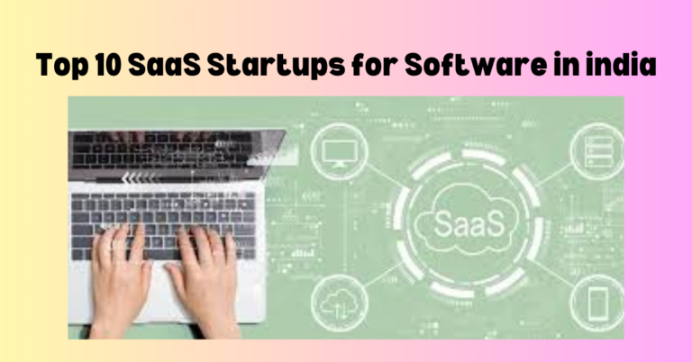 Top 10 SaaS Startups for Software in india