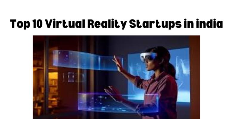 Top 10 Virtual Reality Startups in india