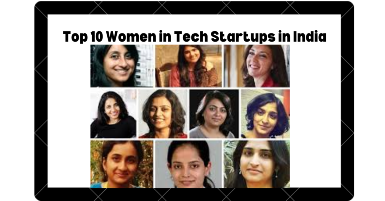 Top 10 Women in Tech Startups in India