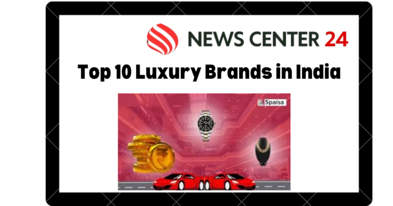 Top 10 Luxury Brands in India