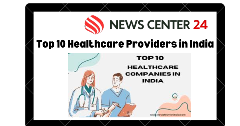 Top 10 Healthcare Providers in India