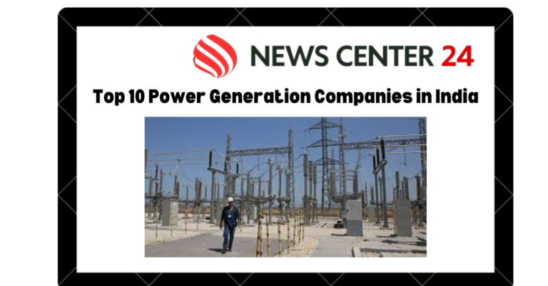 Top 10 Power Generation Companies in India