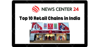 Top 10 Retail Chains in India