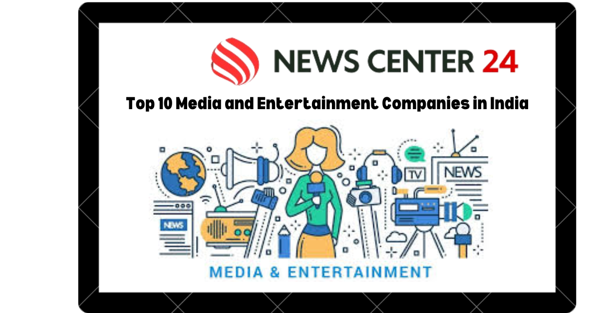 Top 10 Media and Entertainment Companies in India