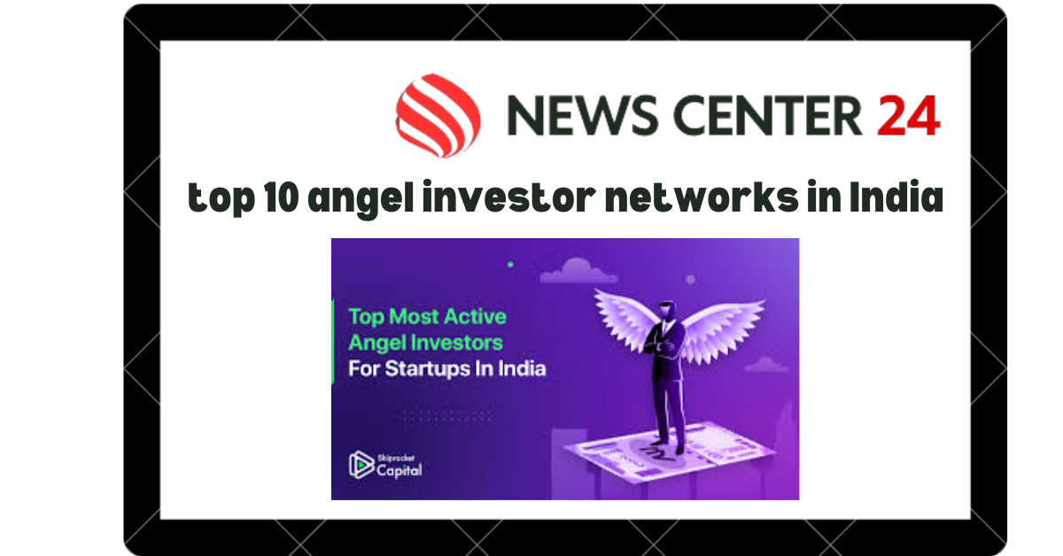 Top 10 Angel Investor Networks in India