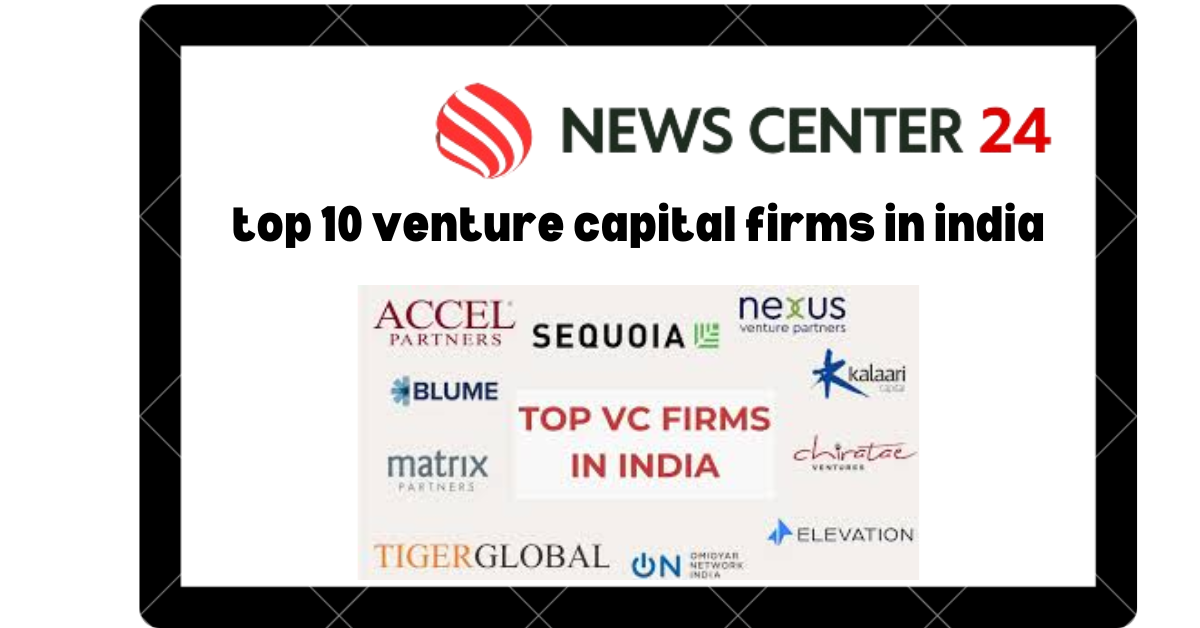 Top 10 Venture Capital Firms in India