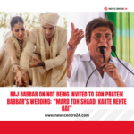 Raj Babbar on Not Being Invited to Son Prateik Babbar’s Wedding: “Mard Toh Shaadi Karte Rehte Hai”