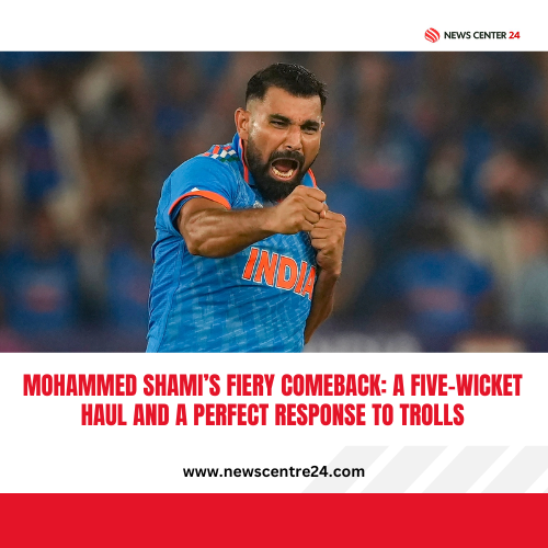 Mohammed Shami’s Fiery Comeback: A Five-Wicket Haul and a Perfect Response to Trolls