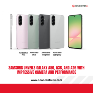 Samsung Unveils Galaxy A56, A36, and A26 with Impressive Camera and Performance