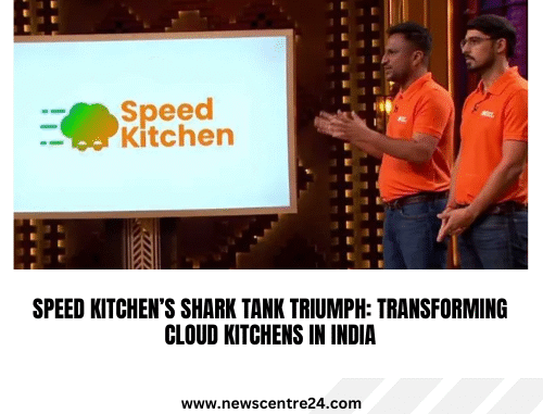Speed Kitchen’s Shark Tank Triumph: Transforming Cloud Kitchens in India Speed Kitchen’s Shark Tank Triumph: Transforming Cloud Kitchens in India
