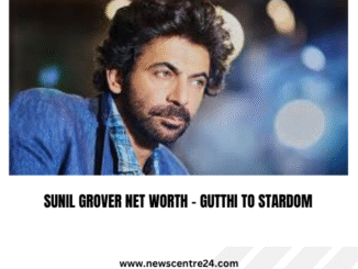 Sunil Grover Net Worth – Gutthi to Stardom