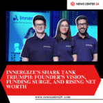Innergize’s Shark Tank Triumph: Founder’s Vision, Funding Surge, and Rising Net Worth