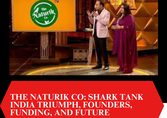 News Center24 (1) The Naturik Co: Shark Tank India Triumph, Founders, Funding, and Future