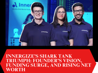 Innergize’s Shark Tank Triumph: Founder’s Vision, Funding Surge, and Rising Net Worth